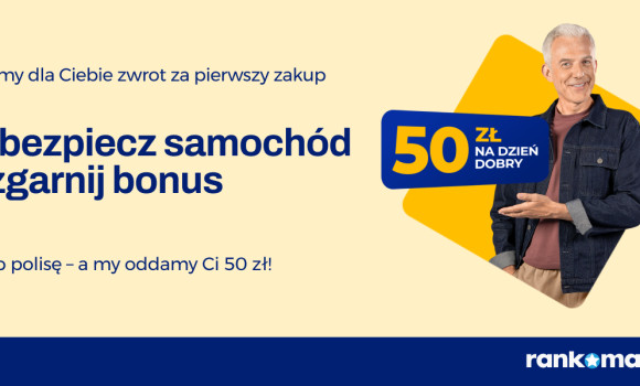 50 zł na Dzień Dobry! Zgarnij bonus za pierwszą polisę na rankomat.pl